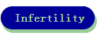 Infertility