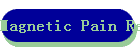 Magnetic Pain Relief and Healing