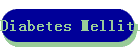 Diabetes Mellitus