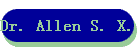 Dr. Allen S. X. Wang