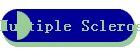 Multiple Sclerosis