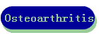 Osteoarthritis