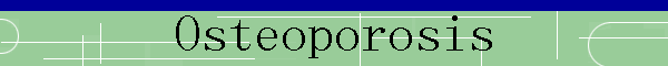 Osteoporosis